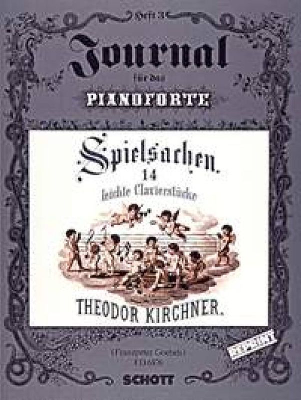 Theodor Kirchner - Spielsachen Opus 35