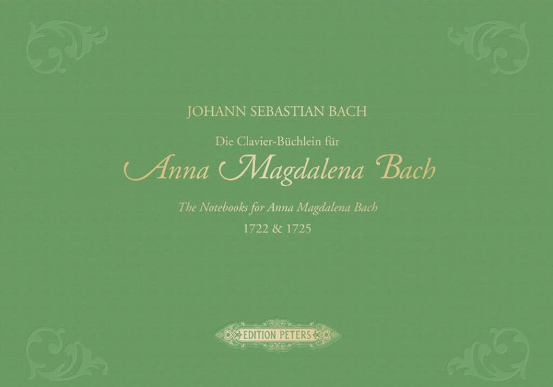 Johann Sebastian Bach - Die Clavier-Büchlein für Anna Magdalena 