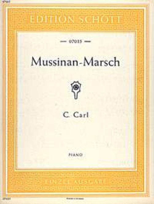 Hovedbilde C. Carl - Mussinan-Marsch A-Dur