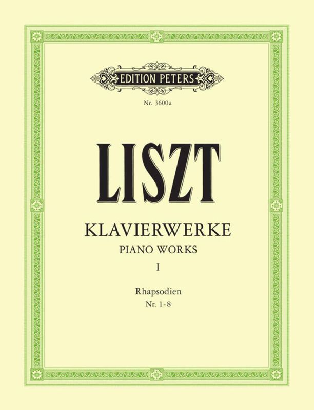 Franz Liszt - Piano Works Volume I - Rhapsodies No. 1 - 8