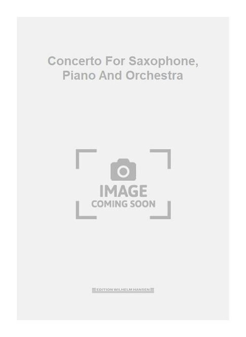 Hovedbilde Concerto For Saxophone, Piano And Orchestra
