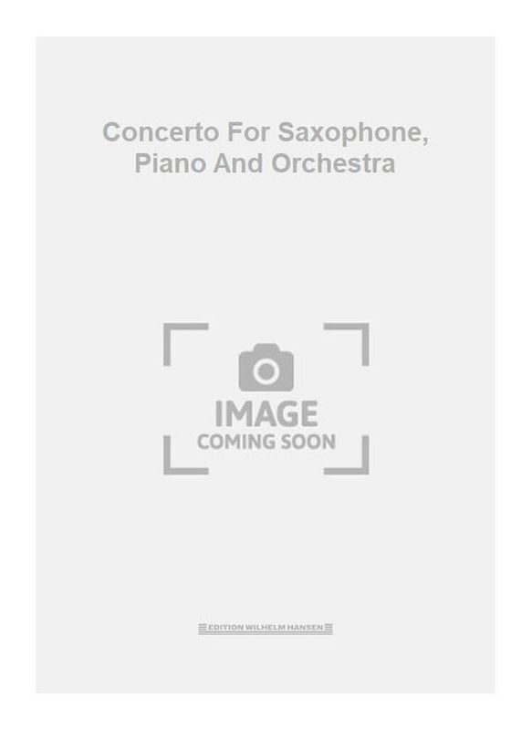 Concerto For Saxophone, Piano And Orchestra